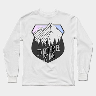 I'd Rather Be Skiing Mountain Crest Sunset Long Sleeve T-Shirt